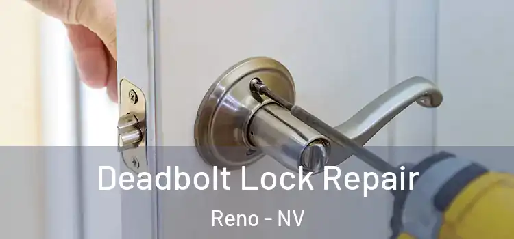 Deadbolt Lock Repair Reno - NV