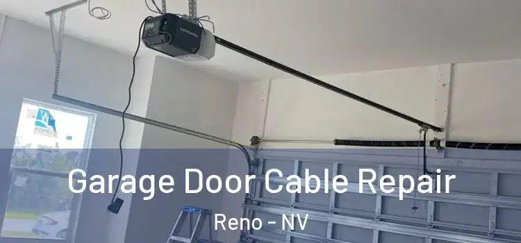  Garage Door Cable Repair Reno - NV