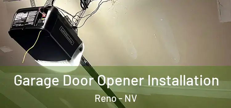  Garage Door Opener Installation Reno - NV