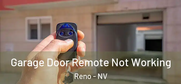  Garage Door Remote Not Working Reno - NV