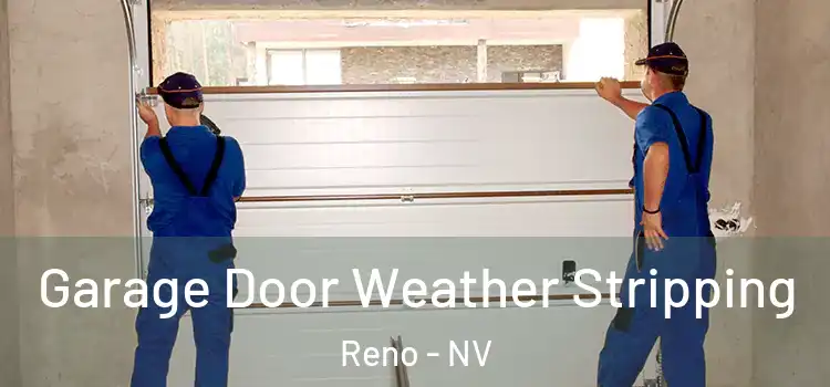  Garage Door Weather Stripping Reno - NV