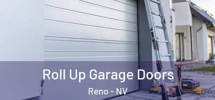  Roll Up Garage Doors Reno - NV